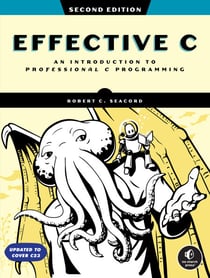 Effective C, 2nd Edition - An Introduction to Professional C Programming