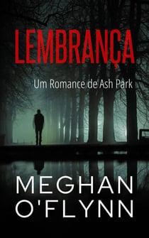 Lembrança: Um Romance de Ash Park - Ash Park (Portuguese), #7