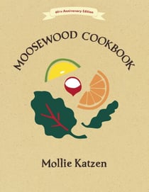 The Moosewood Cookbook - 40th Anniversary Edition