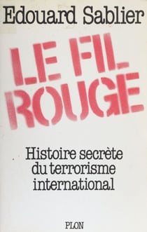 Le Fil rouge - Histoire secrète du terrorisme international