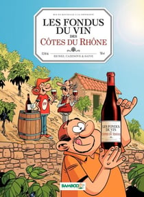 Les Fondus du vin des côtes du Rhone - Les Fondus de Côte du Rhône