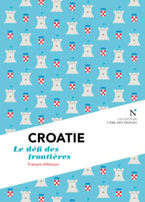Croatie : Le défi des frontières - L'Âme des Peuples
