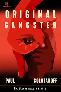 Original Gangster:  A True Story about the Man Who Founded the Bloods (The Stacks Reader Series) - The Stacks Reader Series, #9