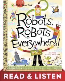Robots, Robots Everywhere: Read &amp; Listen Edition