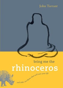 Bring Me the Rhinoceros - And Other Zen Koans That Will Save Your Life