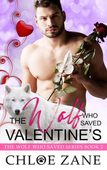 The Wolf Who Saved Valentine's - The Wolf Who Saved Series, #2