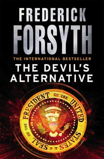 The Devil's Alternative - From the number one bestselling author of The Day of the Jackal