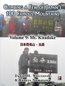 Climbing a Few of Japan's 100 Famous Mountains - Volume 9: Mt. Kitadake - Climbing a Few of Japan's 100 Famous Mountains, #9
