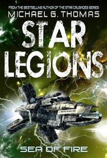 Sea of Fire (Star Legions: The Ten Thousand Book 5) - Star Legions: The Ten Thousand, #5