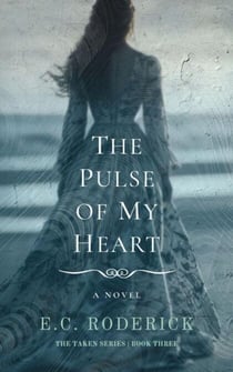 The Pulse of My Heart - The Taken Series, #3