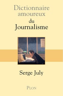 Dictionnaire Amoureux du journalisme