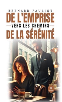 De l’emprise vers les chemins de la sérénité