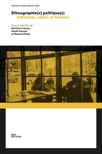 Ethnographie(s) politique(s) - Méthodes, objets et terrains