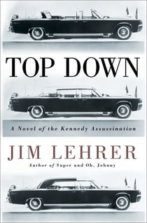 Top Down - A Novel of the Kennedy Assassination