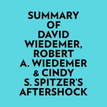 Summary of David Wiedemer, Robert A. Wiedemer & Cindy S. Spitzer's Aftershock