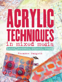 Acrylic Techniques in Mixed Media - Layer, Scribble, Stencil, Stamp