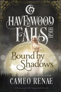 Bound by Shadows - Havenwood Falls High, #6