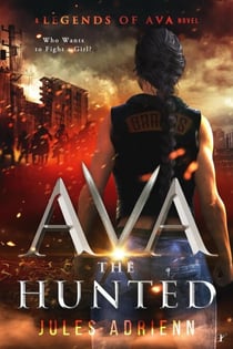 Ava the Hunted - A Legends of Ava Novel, #2