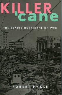 Killer 'Cane - The Deadly Hurricane of 1928