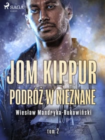 Jom Kippur - Podróz w nieznane. Tom II Trylogii
