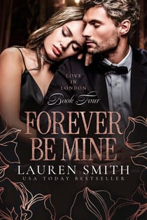 Forever Be Mine - Love in London, #4
