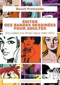 ÉDITER DES BANDES DESSINÉES POUR ADULTES - Éric Losfeld et le Terrain Vague (1964-1973)