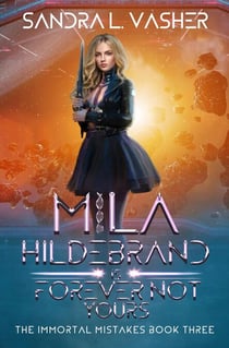 Mila Hildebrand is Forever Not Yours - The Immortal Mistakes, #3