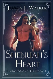 Shenuah's Heart - Living Among Us, #1