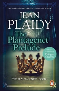 The Plantagenet Prelude - (The Plantagenets: book I): the compelling portrait of a Queen in the making from the Queen of English historical fiction