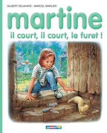 Martine. Il court, il court, le furet !