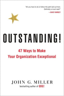 Outstanding! - 47 Ways to Make Your Organization Exceptional