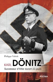 Karl Dönitz - Successeur d'Hitler durant 23 jours