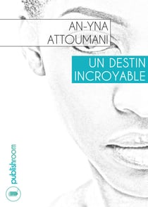 Un destin incroyable - Nouvelle biographique