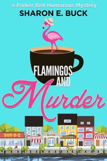 Flamingos and Murder - Parker Bell Humorous Mystery, #8