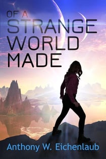 Of a Strange World Made - Colony of Edge, #1