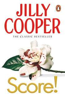 Score! - Don't miss the hilarious steamy romance from the Sunday Times bestselling author of Rivals