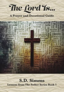 The Lord Is ... - Lessons From the Father Series, #1