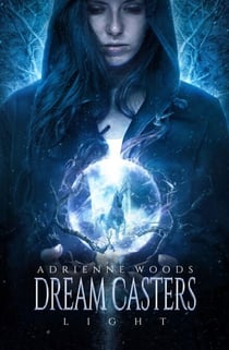 Dream Casters: Light - Dream Casters, #1