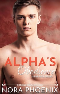 Alpha's Obedience - Irresistible Omegas, #7