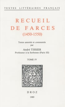 Recueil de farces (1450-1550) - TomeIV