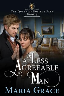 A Less Agreeable Man - The Queen of Rosings Park, #3