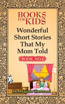 Wonderful Short Stories that my Mom Told - Books for kids, #4