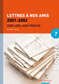 Lettres à nos amis 2001-2002 (Volume 1) - Voir loin, agir proche