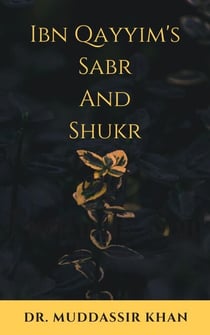 Ibn Qayyim's Sabr and Shukr