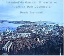İstanbul'da Osmanlı Mimarisi Ve  Hayatına   Dair Düşünceler