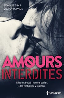Amours interdites - Un homme inaccessible - Désirs interdits