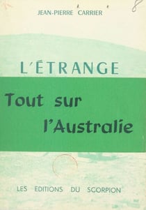 L'étrange continent - Tout sur l'Australie