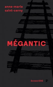 Mégantic - Une tragédie annoncée