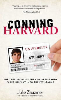 Conning Harvard - The True Story of the Con Artist Who Faked His Way into the Ivy League