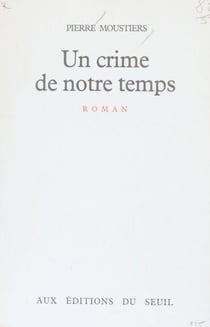 Un crime de notre temps